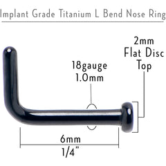 18G 1/4 Black ASTM F-136 Implant Grade Titanium 2mm Disc End L Shape Nose Ring