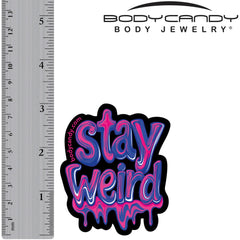 Stay Weird Sticker by Onyx O