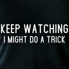Keep Staring, I Might Do A Trick Black Tapered Long Sleeve Hoodie