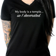 My Body is a Temple... So I Decorated Black Tapered V-Neck Tee Shirt